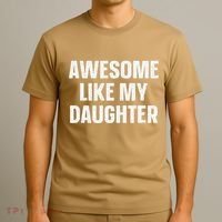 Awesome Like My Daughter Gift Funny FatherS Day T-Shirt thumb 3
