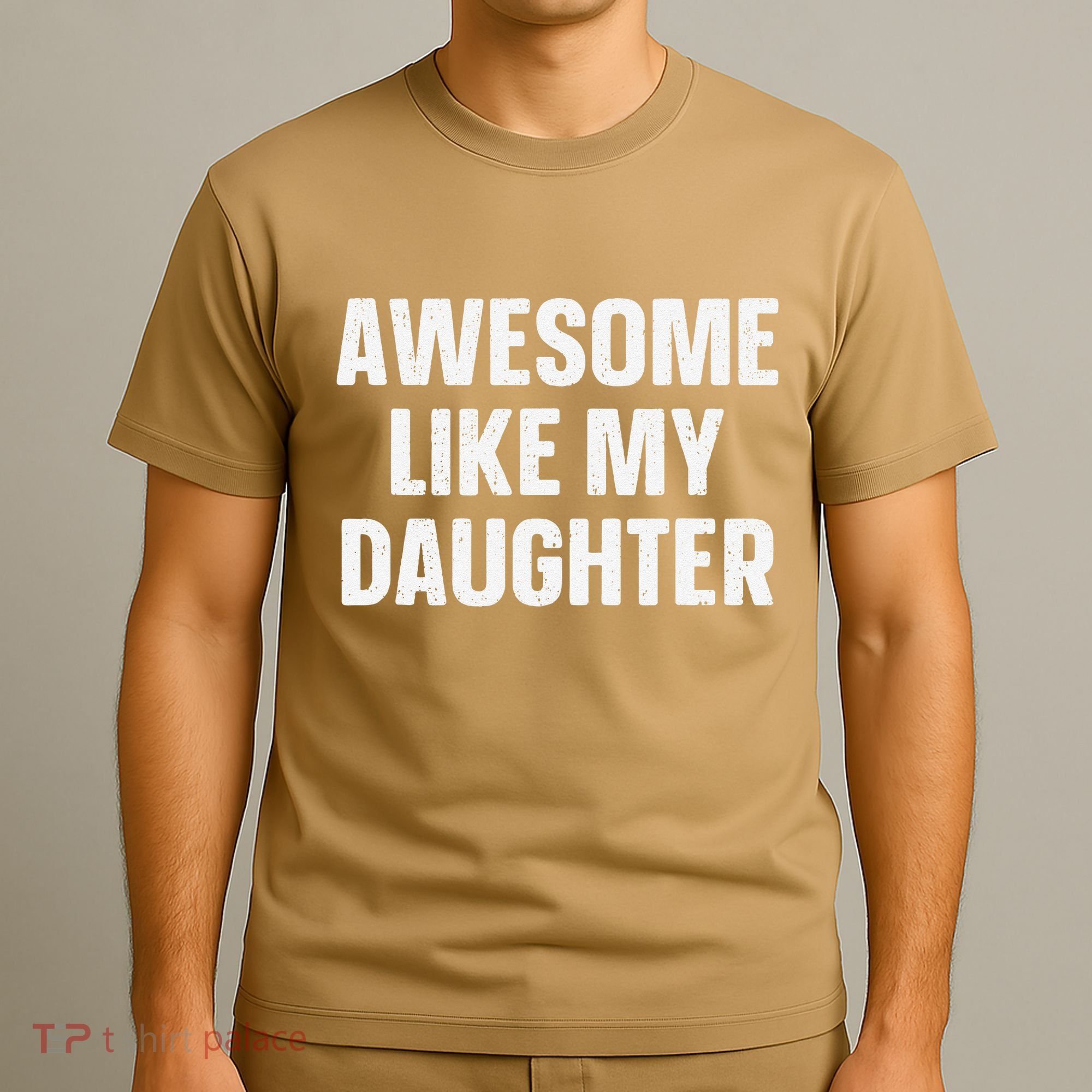 Awesome Like My Daughter Gift Funny FatherS Day T-Shirt