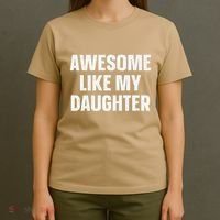 Awesome Like My Daughter Gift Funny FatherS Day T-Shirt thumb 4