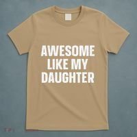 Awesome Like My Daughter Gift Funny FatherS Day T-Shirt thumb 5
