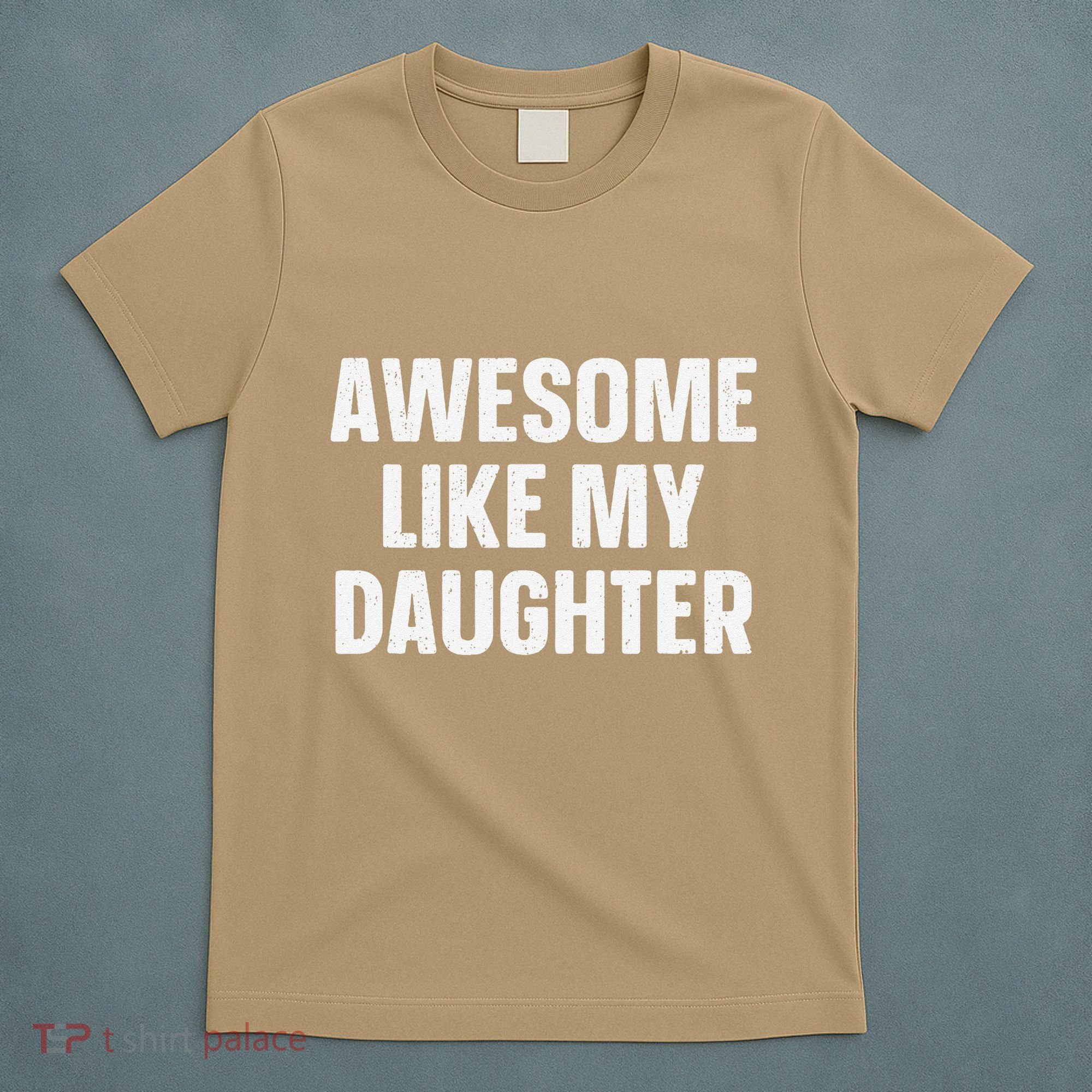 Awesome Like My Daughter Gift Funny FatherS Day T-Shirt