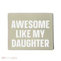 Awesome Like My Daughter Gift Funny FatherS Day Mousepad thumb 0