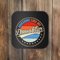 Awesome Like My Daughter Retro Funny FatherS Day Coaster thumb 0