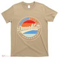 Awesome Like My Daughter Retro Funny FatherS Day T-Shirt thumb 0