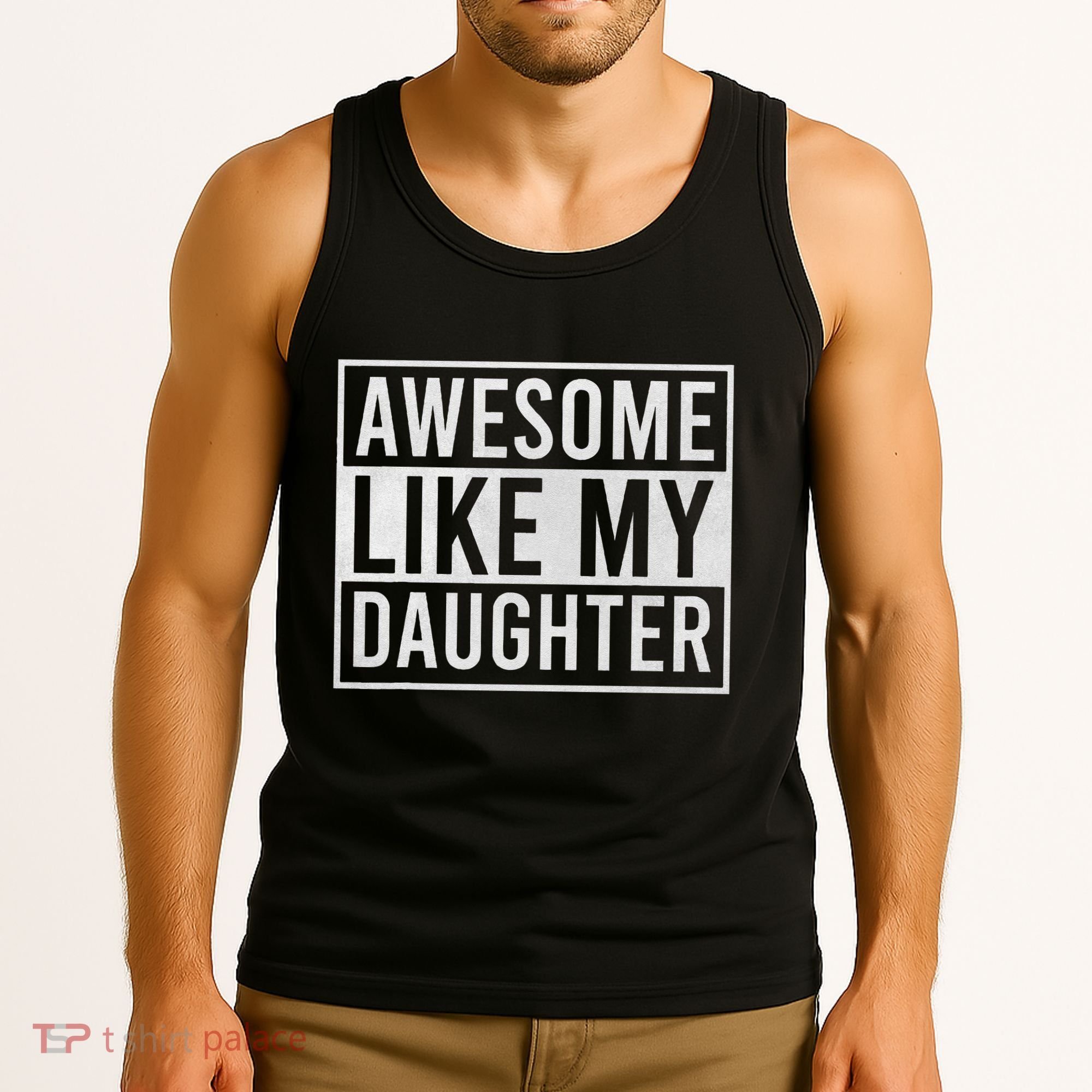 Awesome Like My Daughter Funny FatherS Day Dad Joke Saying Tank Top