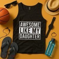 Awesome Like My Daughter Funny FatherS Day Dad Joke Saying Tank Top thumb 4
