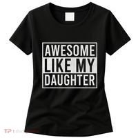 Awesome Like My Daughter Funny FatherS Day Dad Joke Saying Women's T-Shirt thumb 0