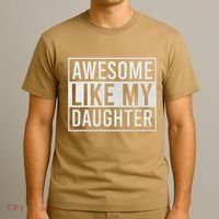 Awesome Like My Daughter Funny FatherS Day Dad Joke Saying T-Shirt thumb 3