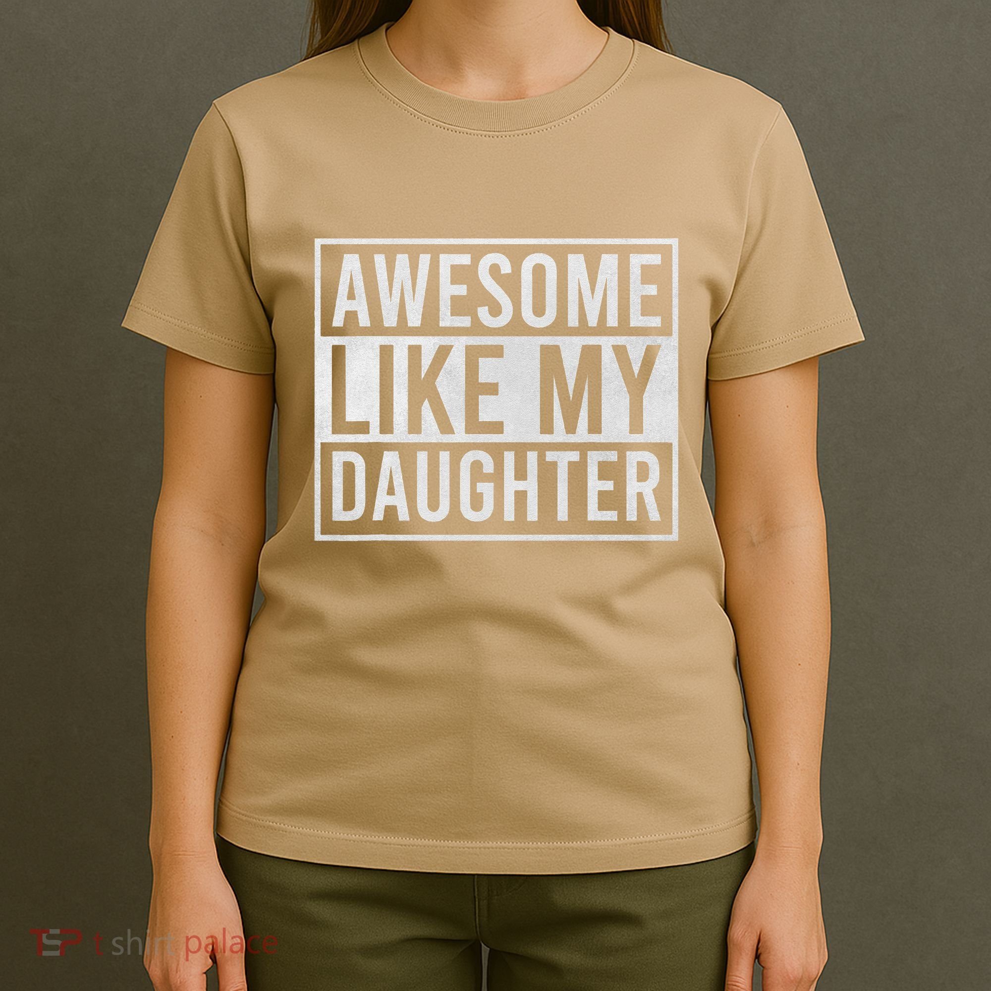 Awesome Like My Daughter Funny FatherS Day Dad Joke Saying T-Shirt