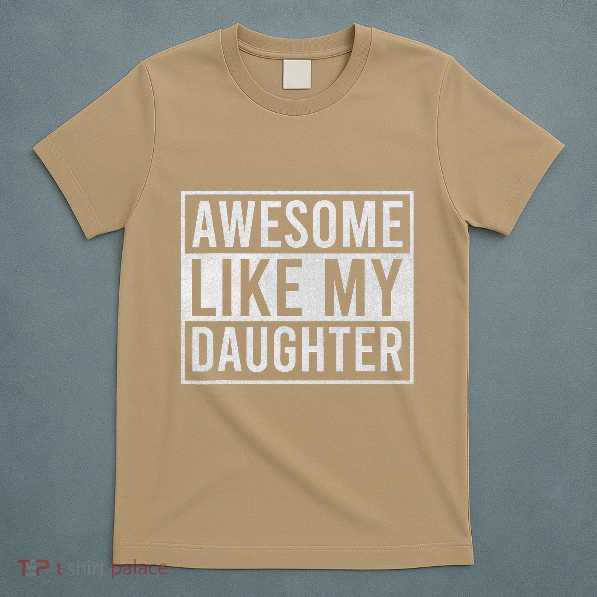 Awesome Like My Daughter Funny FatherS Day Dad Joke Saying T-Shirt
