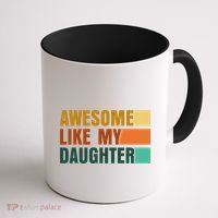 Awesome Like My Daughter Man Funny Fathers Day Dad Coffee Mug thumb 1