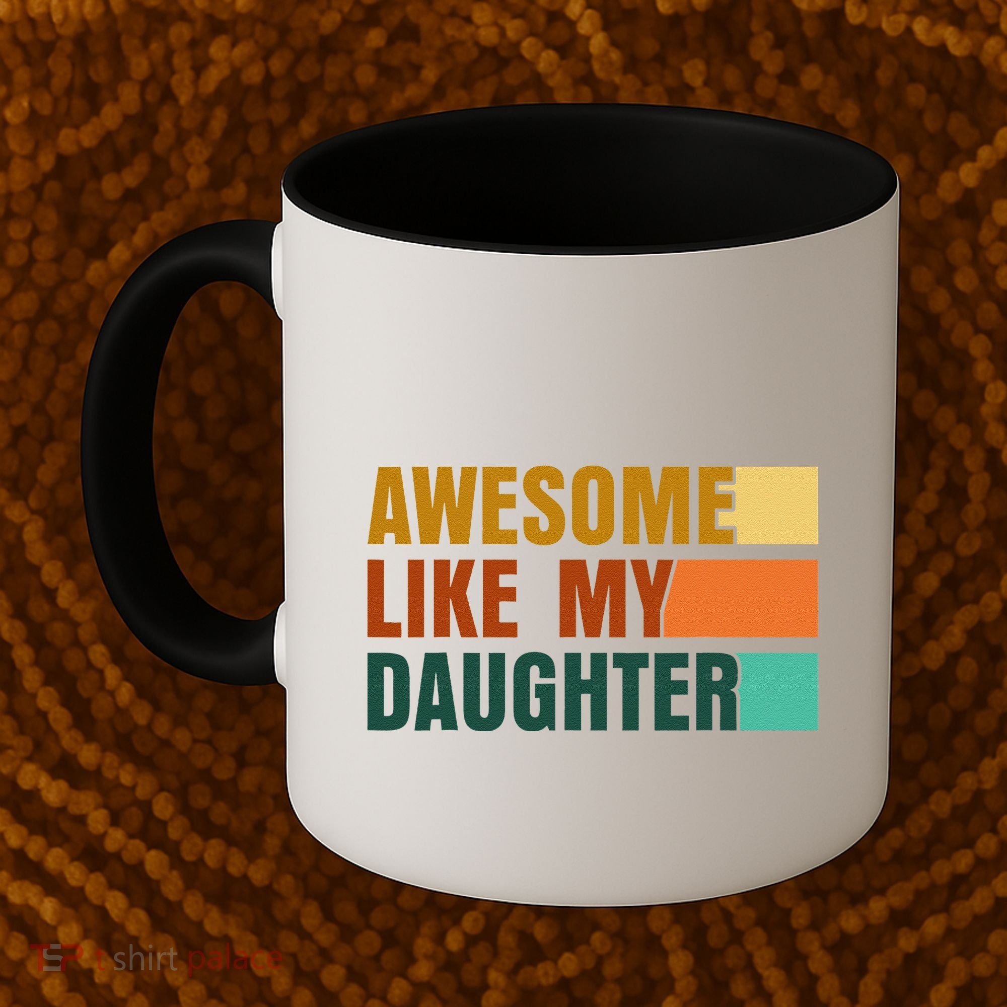 Awesome Like My Daughter Man Funny Fathers Day Dad Coffee Mug
