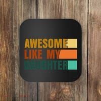 Awesome Like My Daughter Man Funny Fathers Day Dad Coaster thumb 0