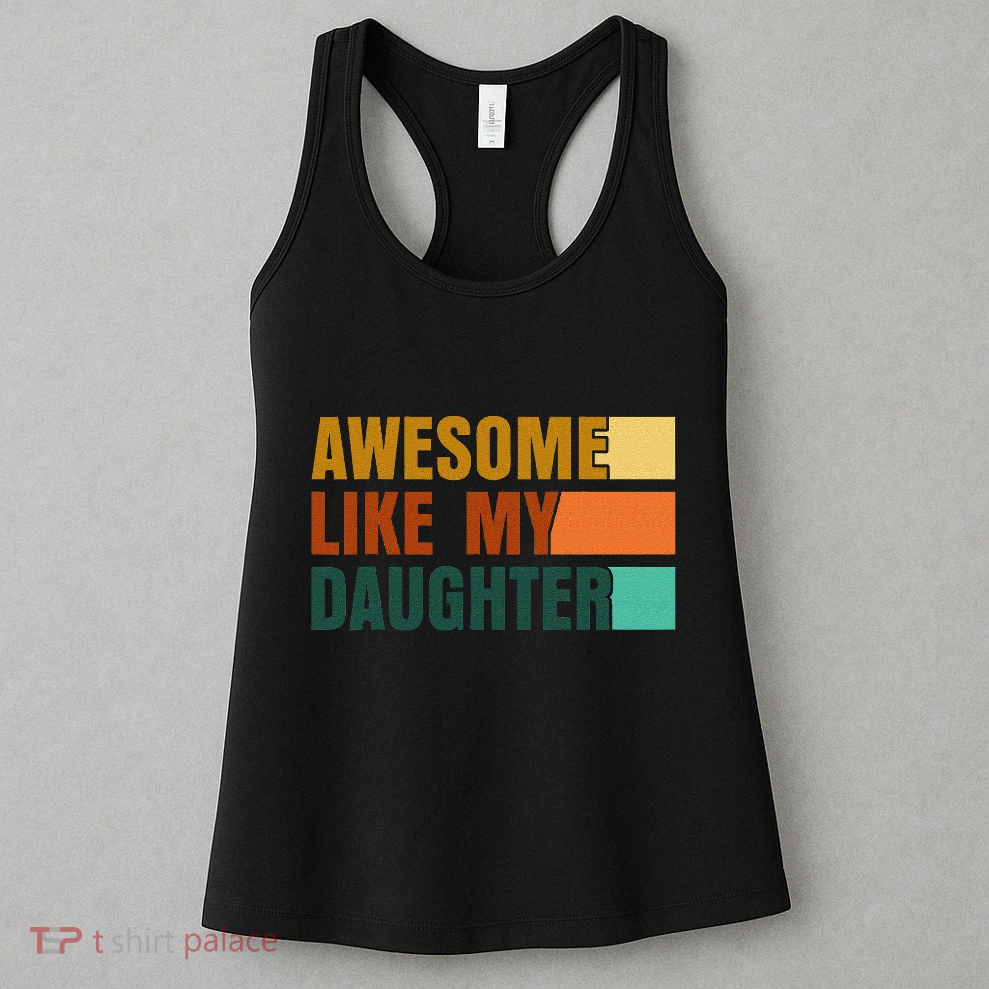 Awesome Like My Daughter Man Funny Fathers Day Dad Women's Tank Top