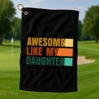 Awesome Like My Daughter Man Funny Fathers Day Dad Golf Towel thumb 1