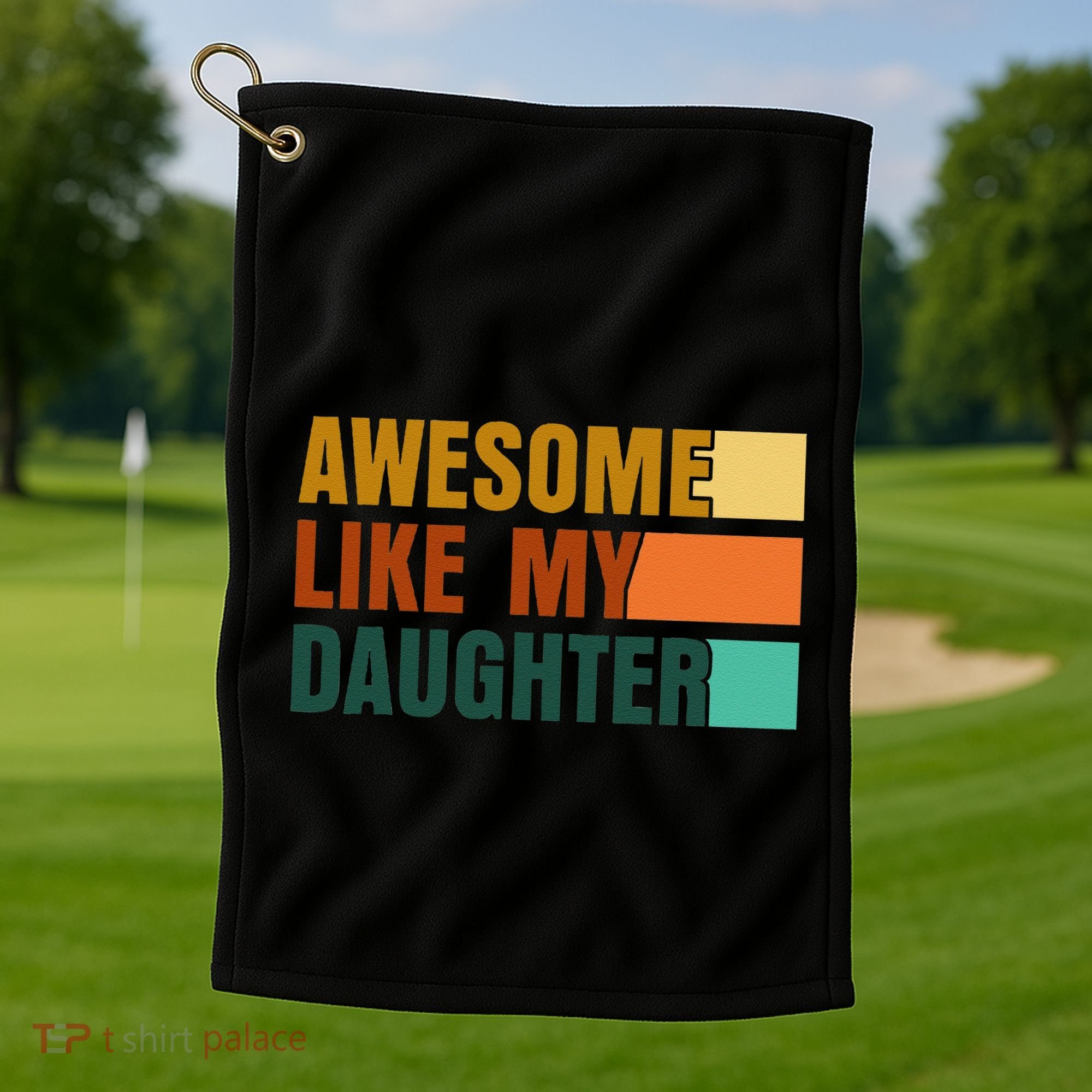 Awesome Like My Daughter Man Funny Fathers Day Dad Golf Towel