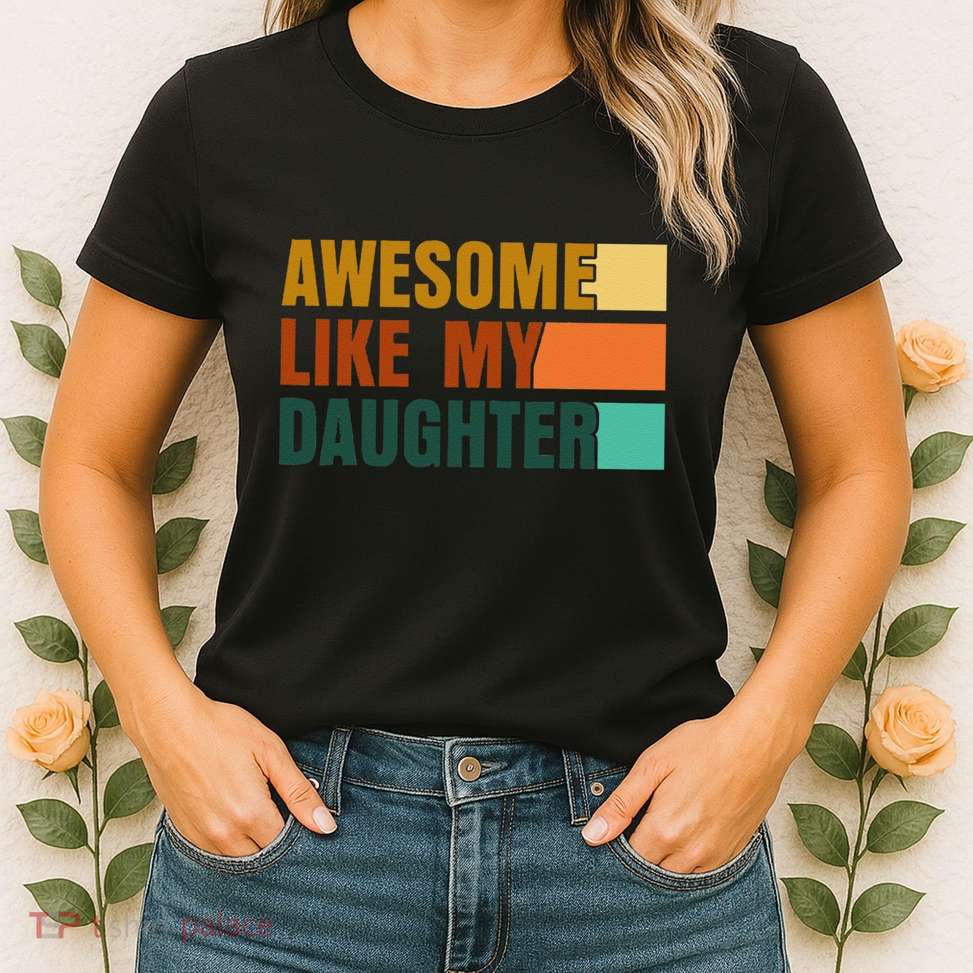 Awesome Like My Daughter Man Funny Fathers Day Dad Women's T-Shirt