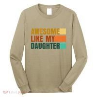 Awesome Like My Daughter Man Funny Fathers Day Dad Long Sleeve Shirt thumb 0