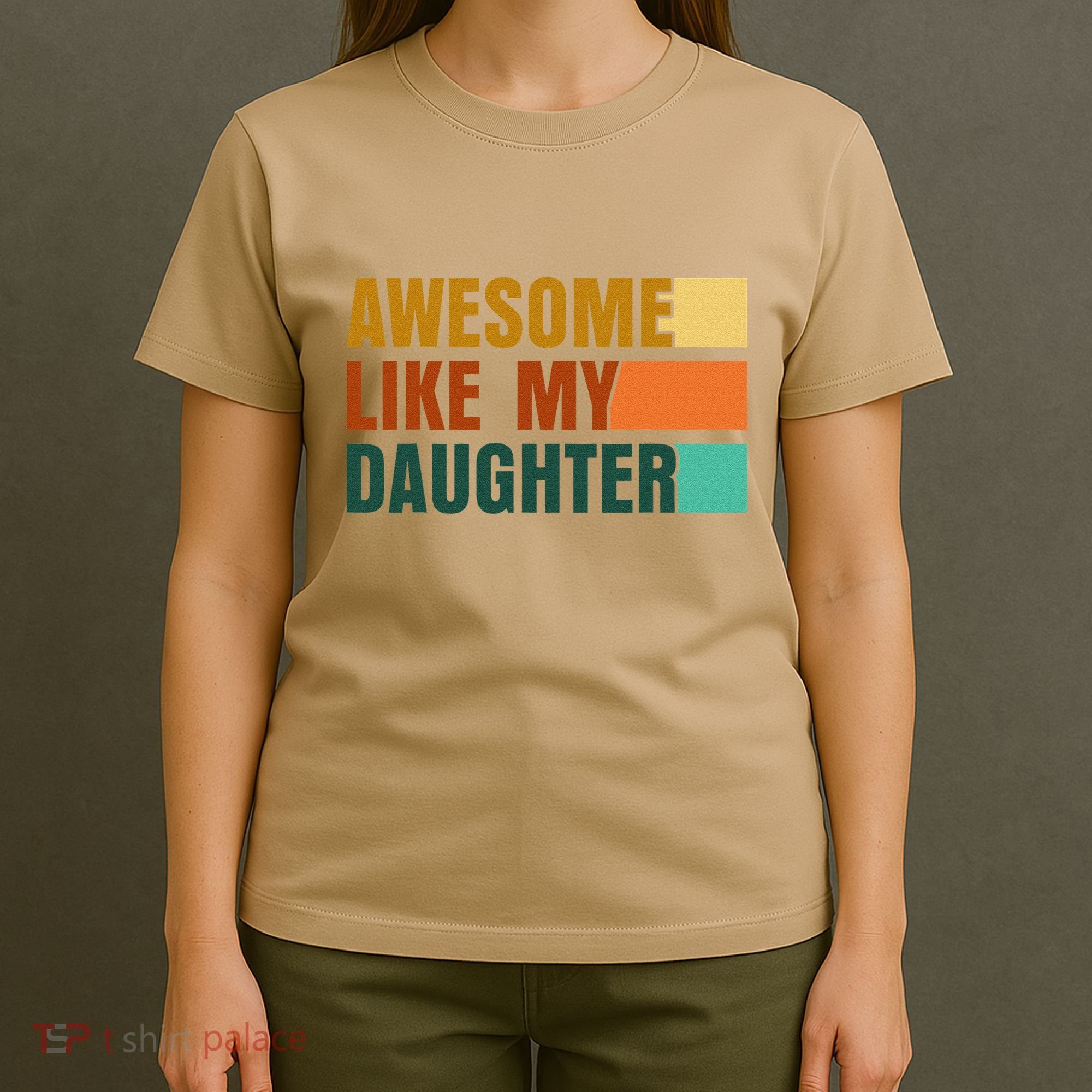 Awesome Like My Daughter Man Funny Fathers Day Dad T-Shirt