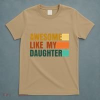 Awesome Like My Daughter Man Funny Fathers Day Dad T-Shirt thumb 5