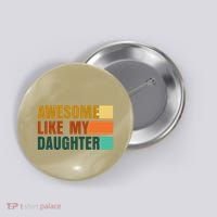 Awesome Like My Daughter Man Funny Fathers Day Dad Button thumb 0