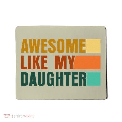 Awesome Like My Daughter Man Funny Fathers Day Dad Mousepad