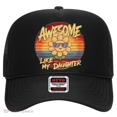 Awesome Like My Daughter Dad FatherS Day Hat