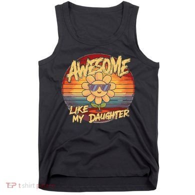Awesome Like My Daughter Dad FatherS Day Tank Top