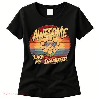 Awesome Like My Daughter Dad FatherS Day Women's T-Shirt