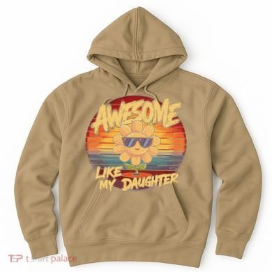 Awesome Like My Daughter Dad FatherS Day Hoodie