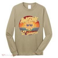 Awesome Like My Daughter Dad FatherS Day Long Sleeve Shirt thumb 0