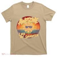 Awesome Like My Daughter Dad FatherS Day T-Shirt thumb 0