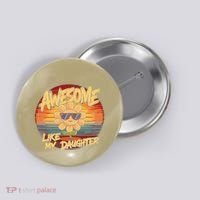 Awesome Like My Daughter Dad FatherS Day Button thumb 0