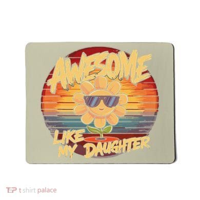 Awesome Like My Daughter Dad FatherS Day Mousepad
