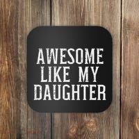 Awesome Like My Daughter Funny Mothers Fathers Day Mom Dad Coaster thumb 0
