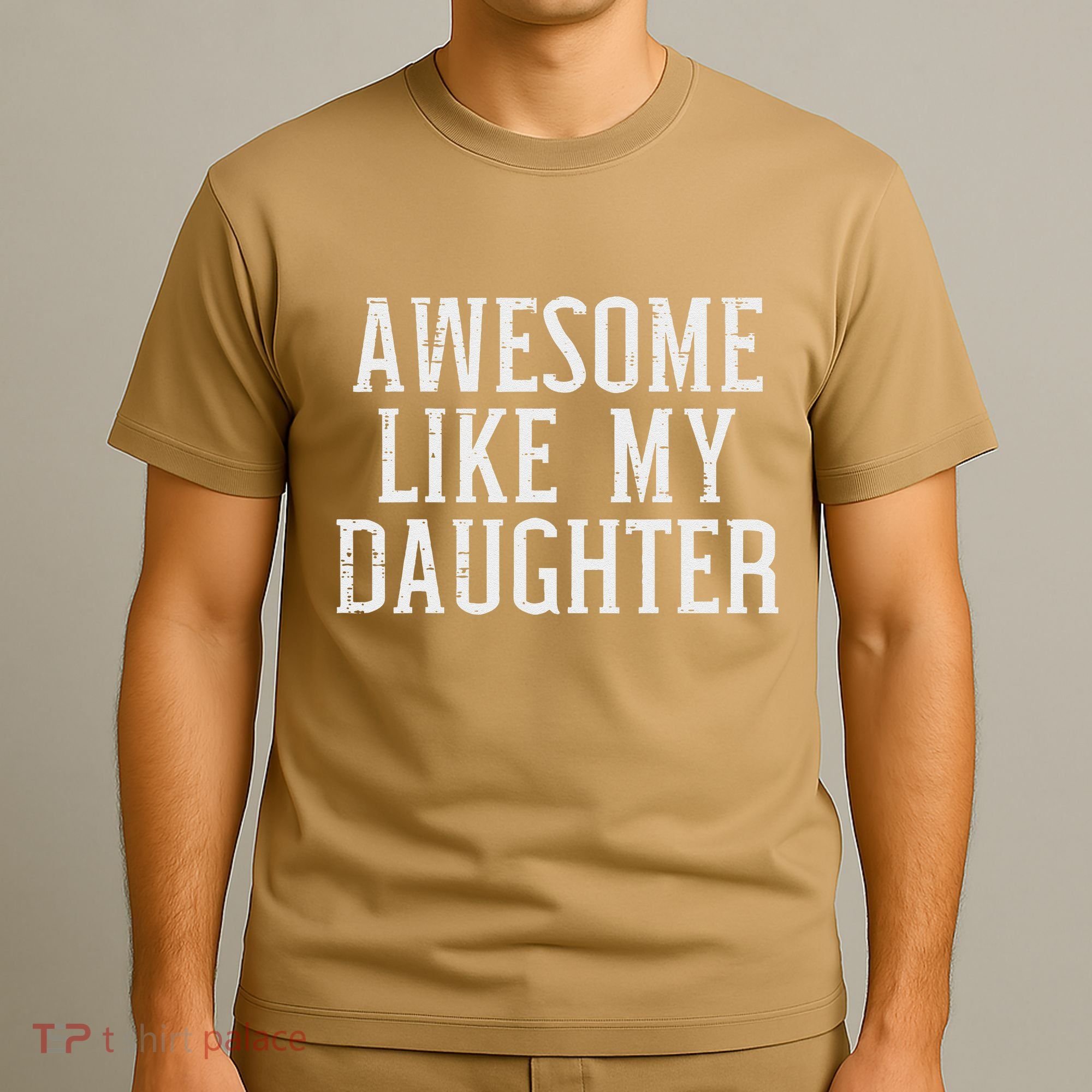 Awesome Like My Daughter Funny Mothers Fathers Day Mom Dad T-Shirt