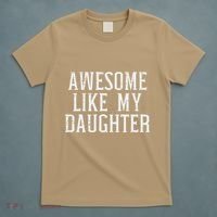 Awesome Like My Daughter Funny Mothers Fathers Day Mom Dad T-Shirt thumb 5
