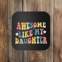 Awesome Like My Daughter Funny Mothers Fathers Day Mom Dad Coaster thumb 0