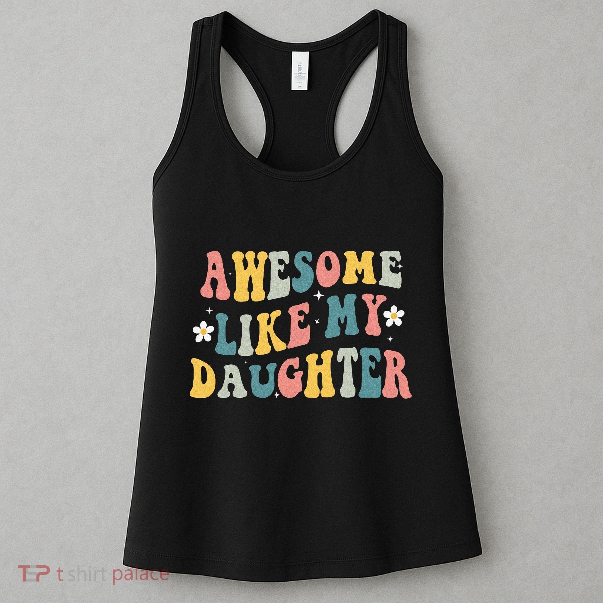 Awesome Like My Daughter Funny Mothers Fathers Day Mom Dad Women's Tank Top