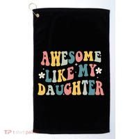 Awesome Like My Daughter Funny Mothers Fathers Day Mom Dad Golf Towel thumb 0