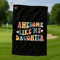 Awesome Like My Daughter Funny Mothers Fathers Day Mom Dad Golf Towel thumb 1
