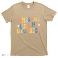 Awesome Like My Daughter Funny Mothers Fathers Day Mom Dad T-Shirt thumb 0