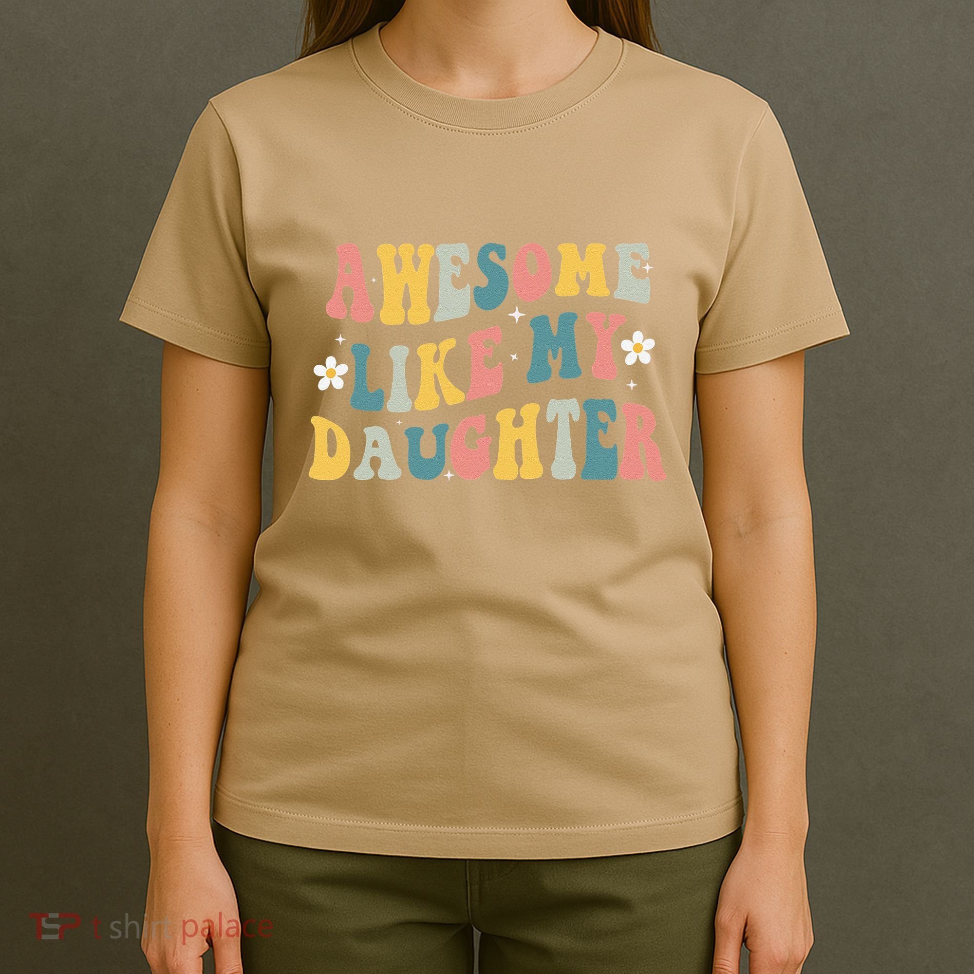 Awesome Like My Daughter Funny Mothers Fathers Day Mom Dad T-Shirt