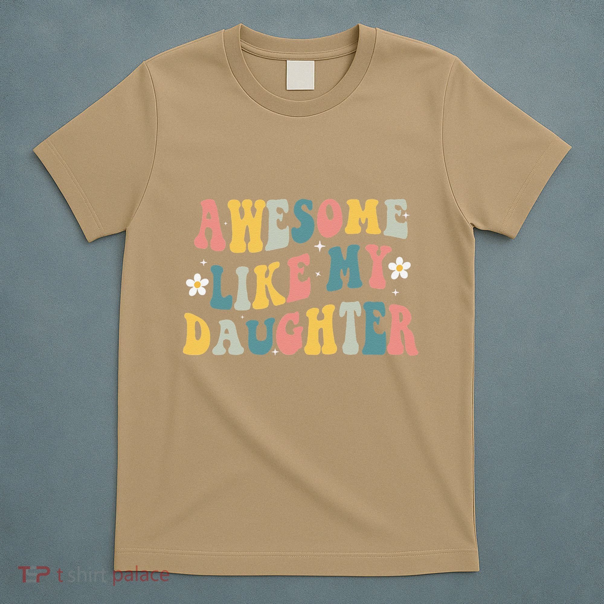 Awesome Like My Daughter Funny Mothers Fathers Day Mom Dad T-Shirt