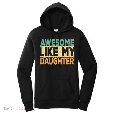Awesome Like My Daughter Funny Dad Daddy Fathers Day Women's Hoodie