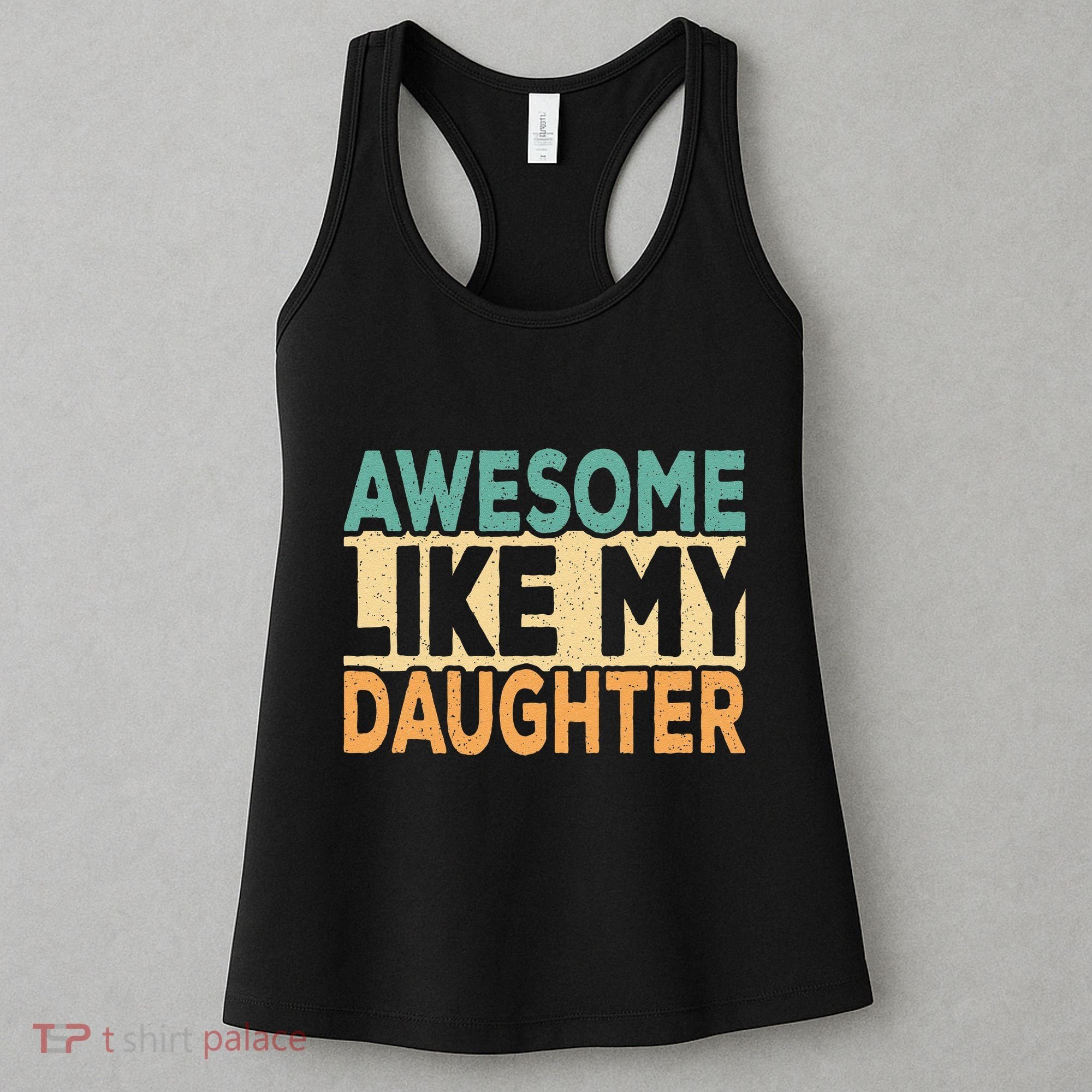 Awesome Like My Daughter Funny Dad Daddy Fathers Day Women's Tank Top