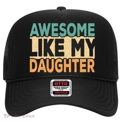 Awesome Like My Daughter Funny Dad Daddy Fathers Day Hat