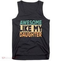 Awesome Like My Daughter Funny Dad Daddy Fathers Day Tank Top thumb 0