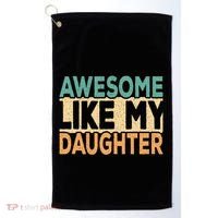 Awesome Like My Daughter Funny Dad Daddy Fathers Day Golf Towel thumb 0