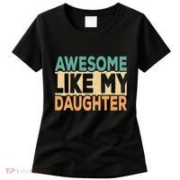 Awesome Like My Daughter Funny Dad Daddy Fathers Day Women's T-Shirt thumb 0